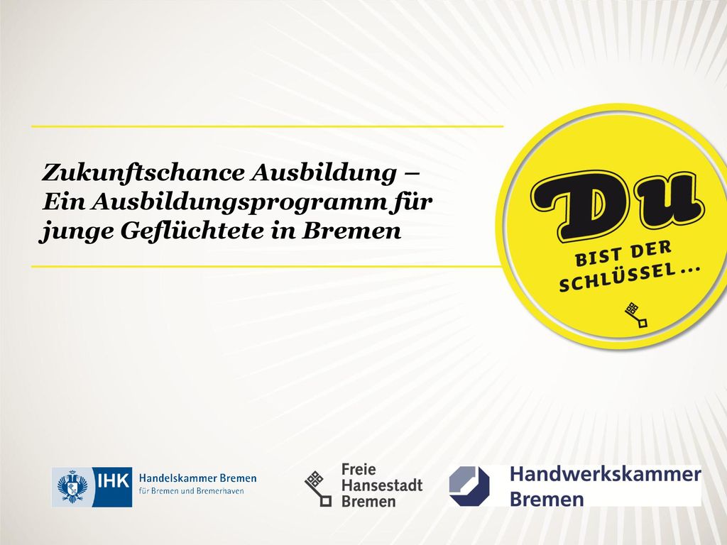 Zukunftschance Ausbildung – Ein Ausbildungsprogramm für junge Geflüchtete in Bremen