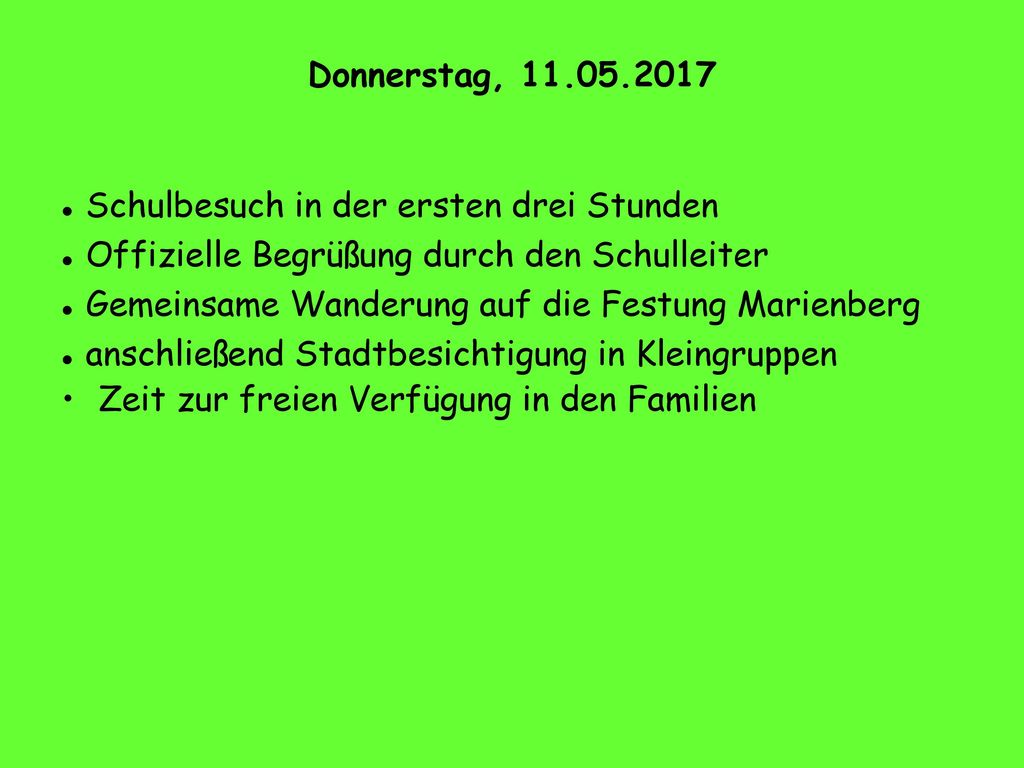 Donnerstag, Schulbesuch in der ersten drei Stunden. Offizielle Begrüßung durch den Schulleiter.