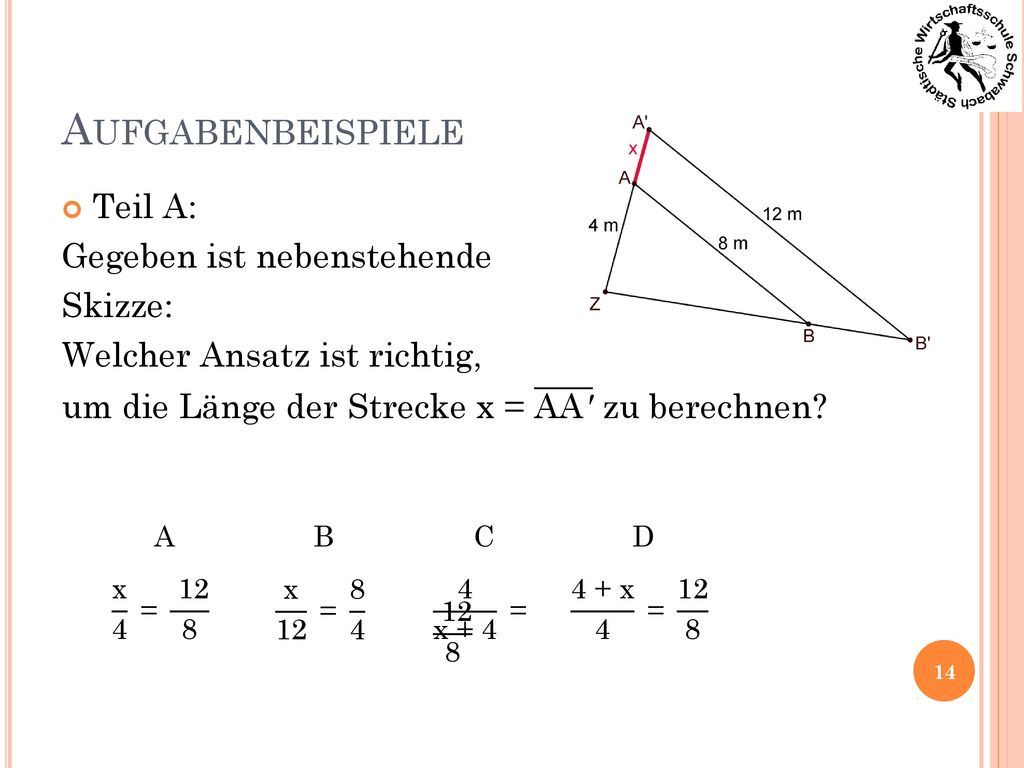 Aufgabenbeispiele Teil A: Gegeben ist nebenstehende Skizze: