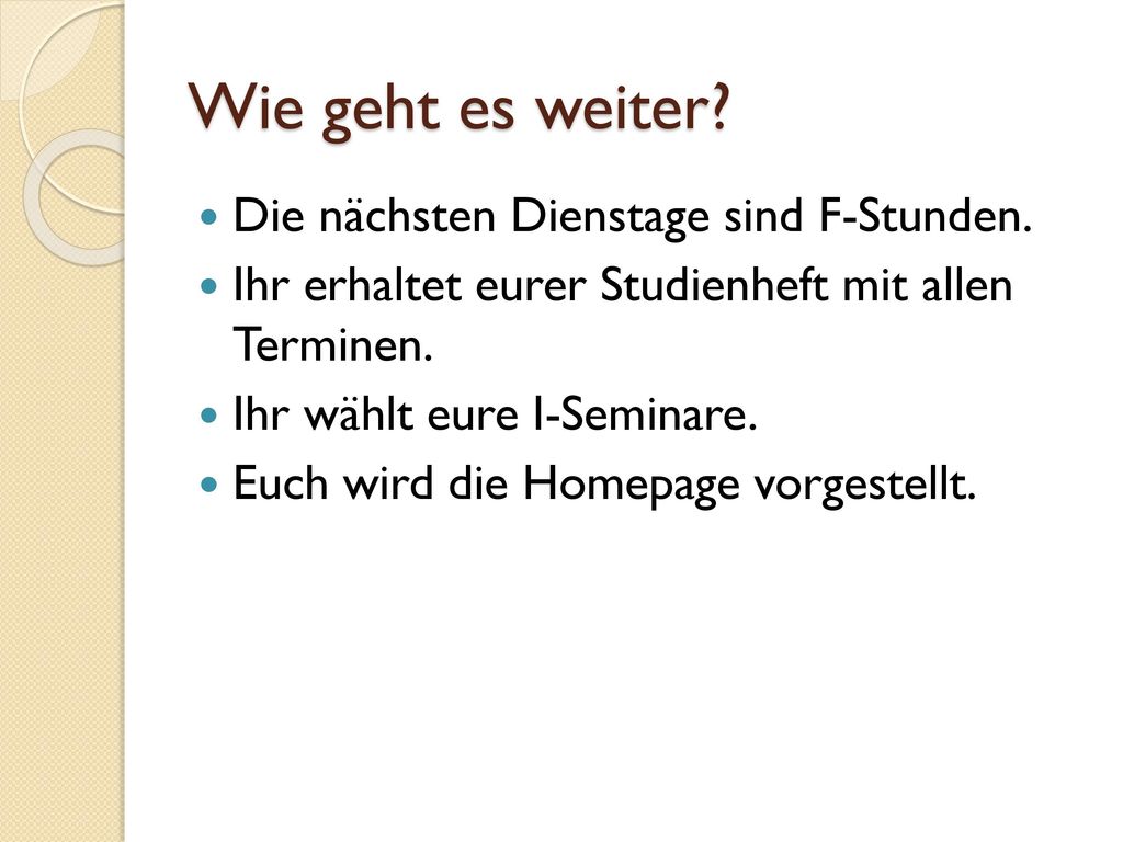 Wie geht es weiter Die nächsten Dienstage sind F-Stunden.