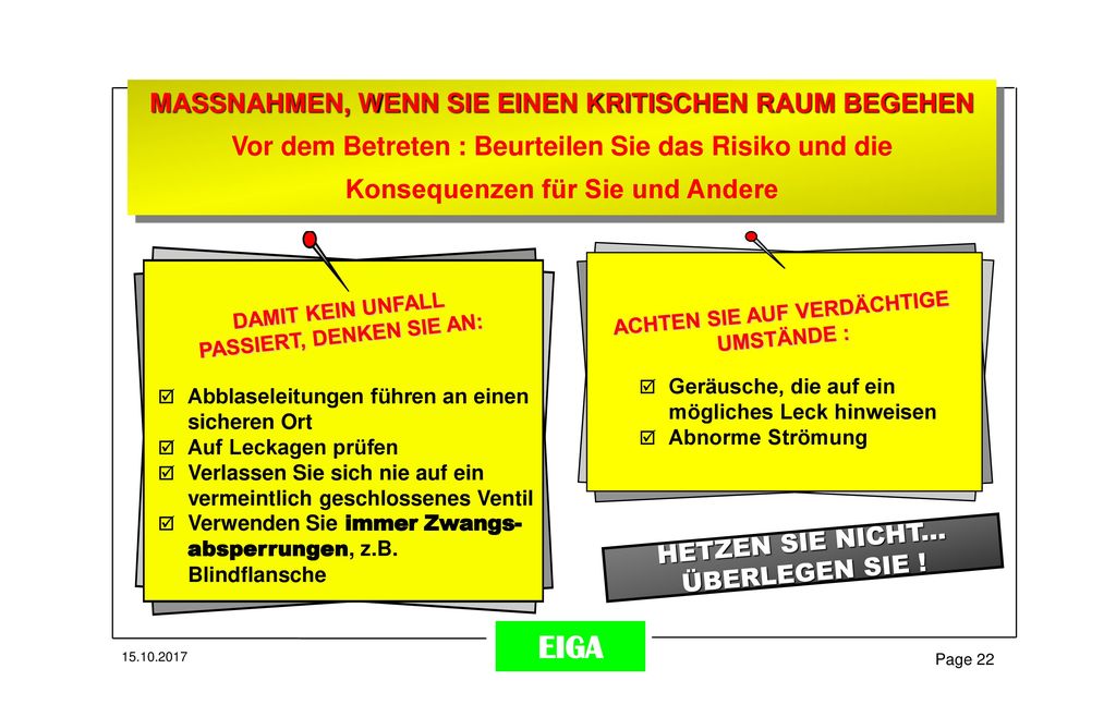 MASSNAHMEN, WENN SIE EINEN KRITISCHEN RAUM BEGEHEN Vor dem Betreten : Beurteilen Sie das Risiko und die Konsequenzen für Sie und Andere
