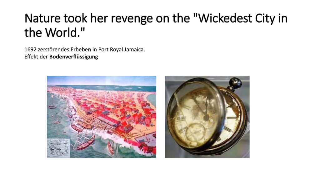 Nature took her revenge on the Wickedest City in the World.