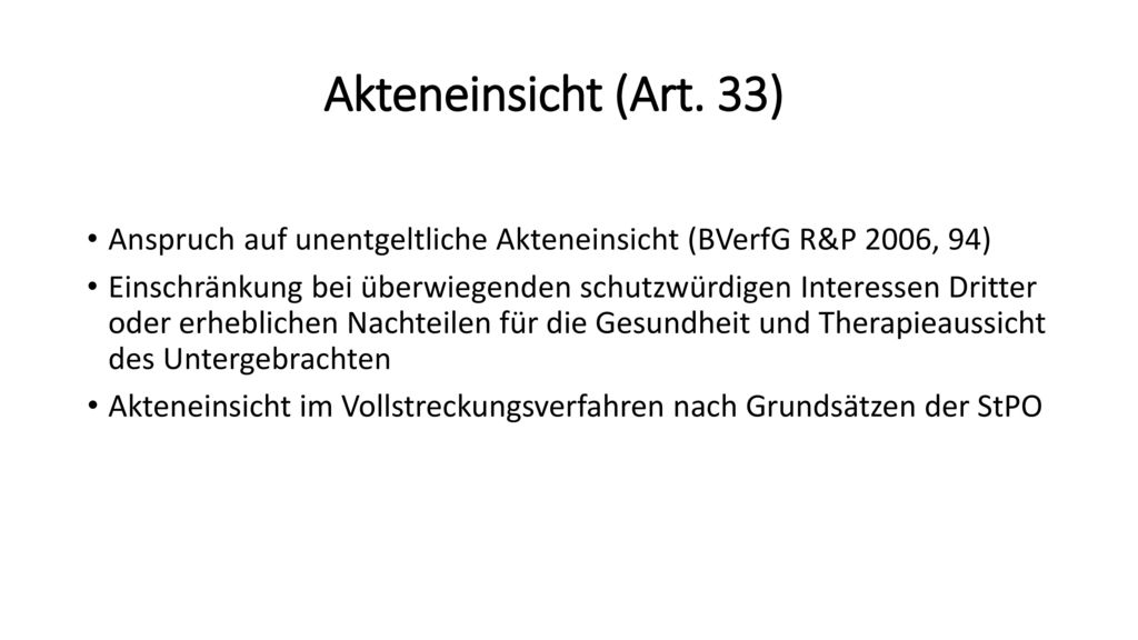 Akteneinsicht (Art. 33) Anspruch auf unentgeltliche Akteneinsicht (BVerfG R&P 2006, 94)