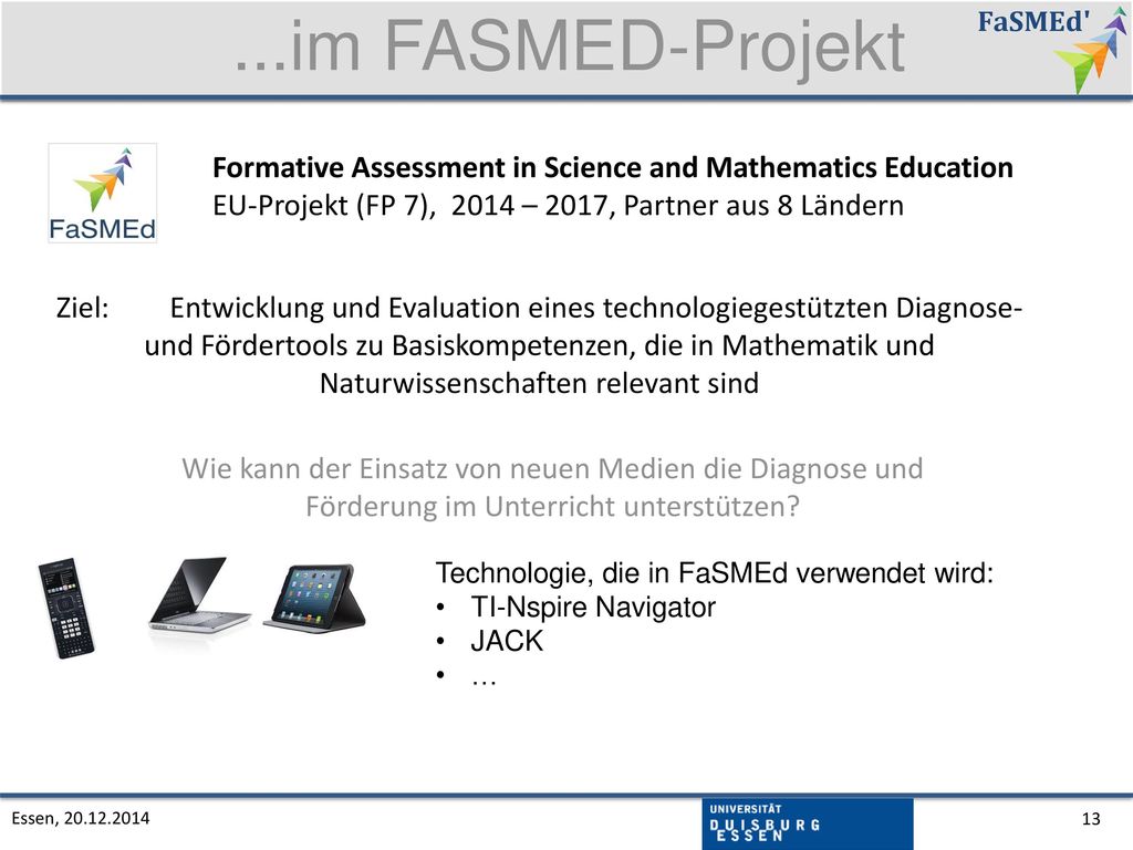 ...im FASMED-Projekt Formative Assessment in Science and Mathematics Education. EU-Projekt (FP 7), 2014 – 2017, Partner aus 8 Ländern.