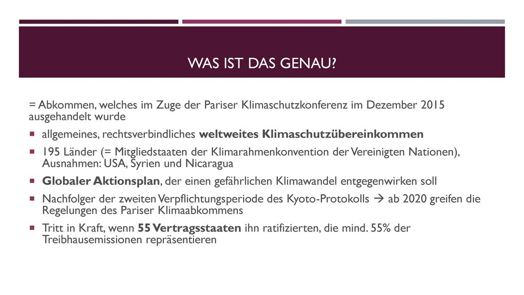 Was ist das Genau = Abkommen, welches im Zuge der Pariser Klimaschutzkonferenz im Dezember 2015 ausgehandelt wurde.
