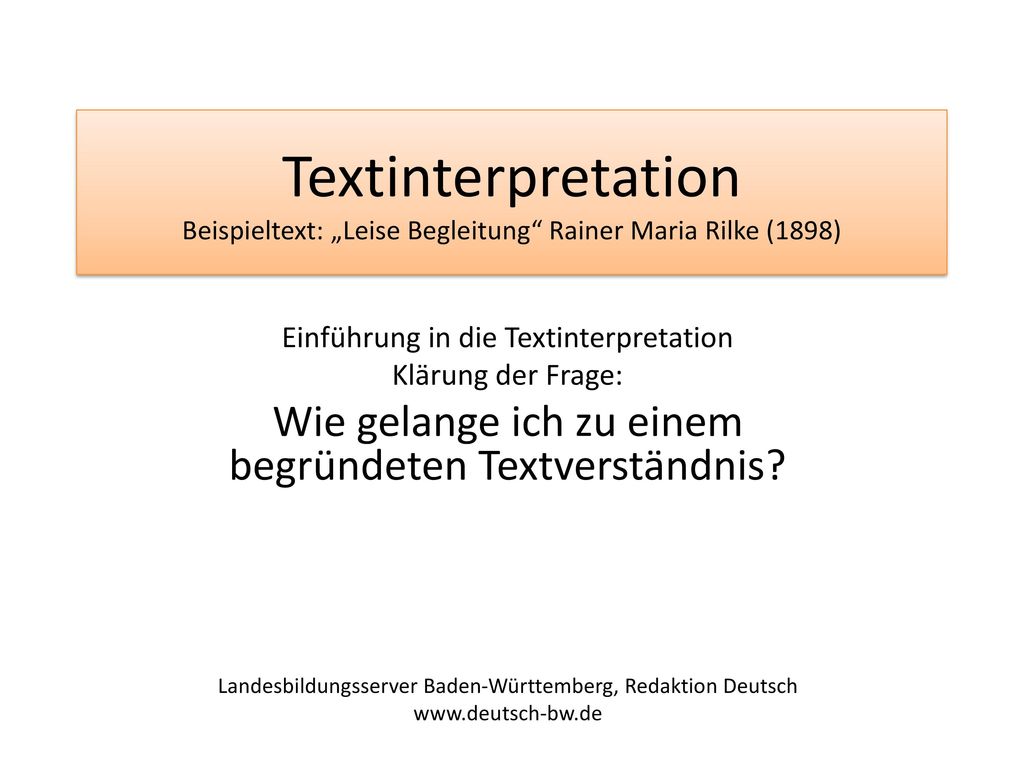 Textinterpretation Beispieltext: „Leise Begleitung Rainer Maria Rilke (1898)