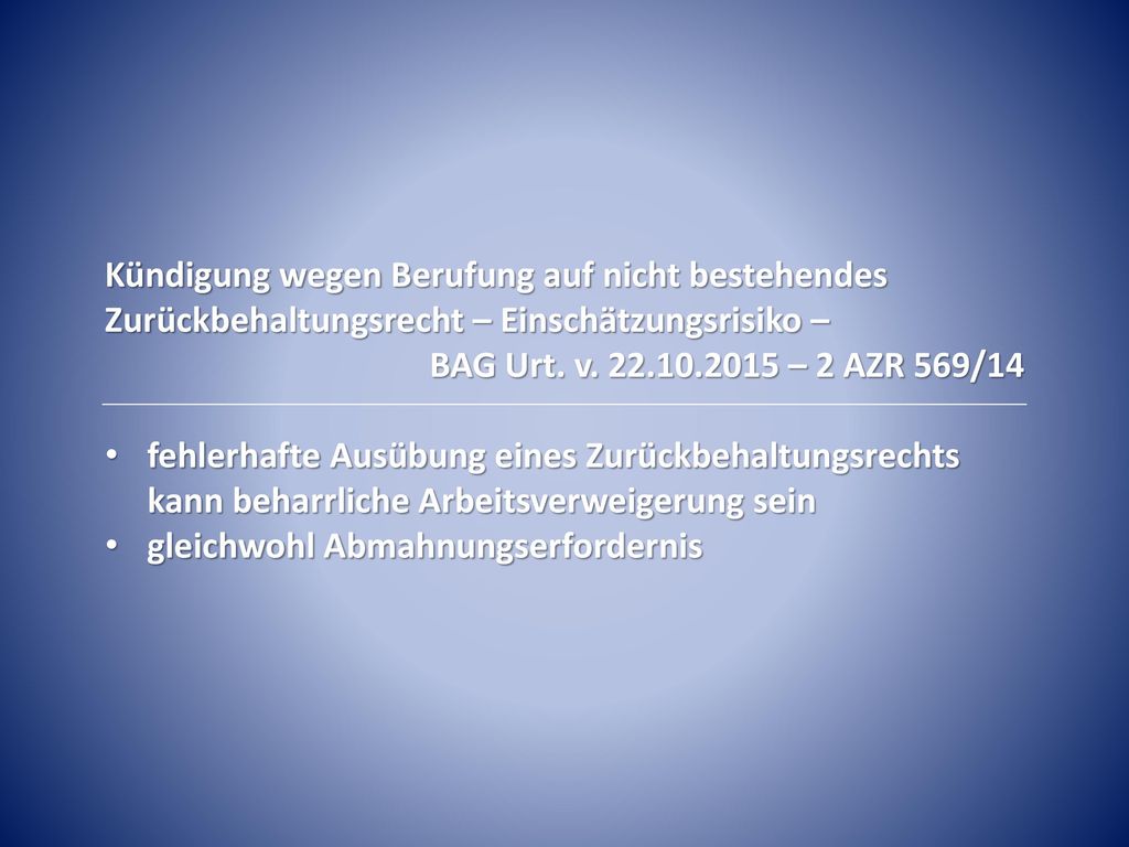 Kündigung wegen Berufung auf nicht bestehendes Zurückbehaltungsrecht – Einschätzungsrisiko –
