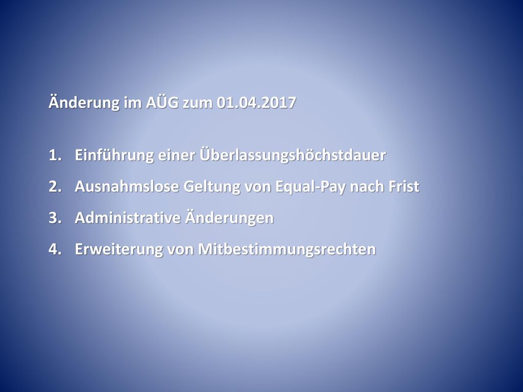 Änderung im AÜG zum Einführung einer Überlassungshöchstdauer. Ausnahmslose Geltung von Equal-Pay nach Frist.
