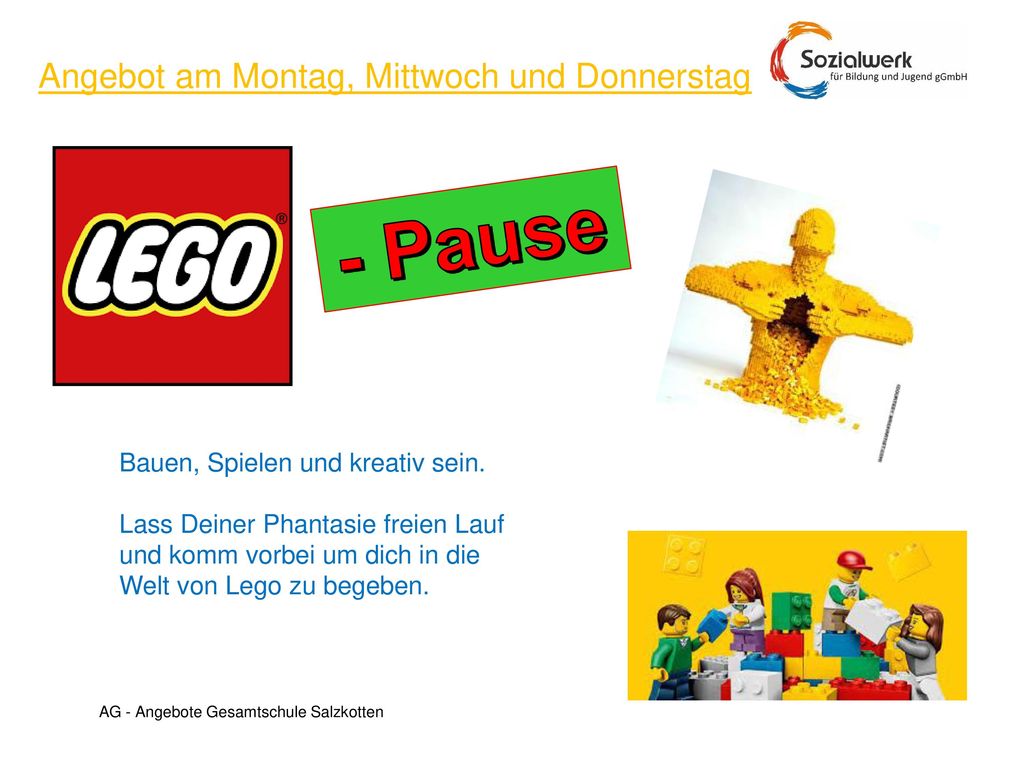 - Pause Angebot am Montag, Mittwoch und Donnerstag