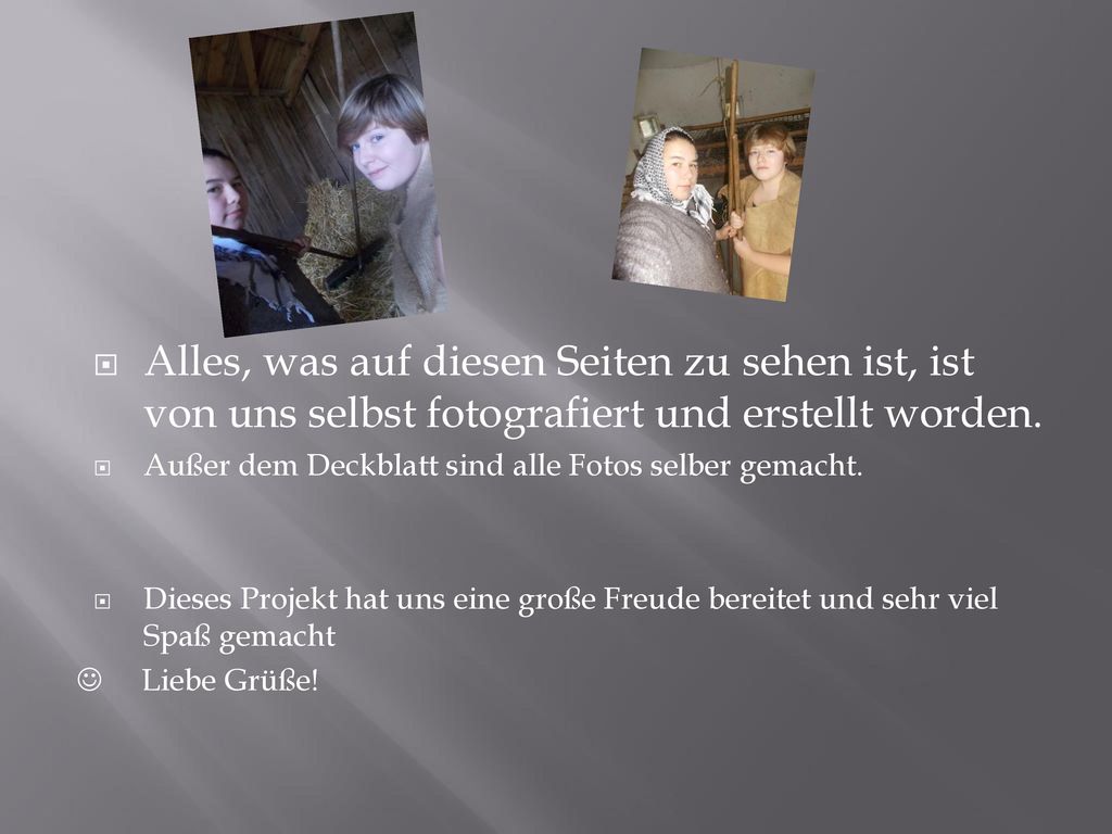 Alles, was auf diesen Seiten zu sehen ist, ist von uns selbst fotografiert und erstellt worden.