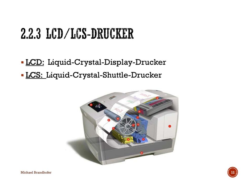 2.2.3 LCD/LCS-Drucker LCD: Liquid-Crystal-Display-Drucker