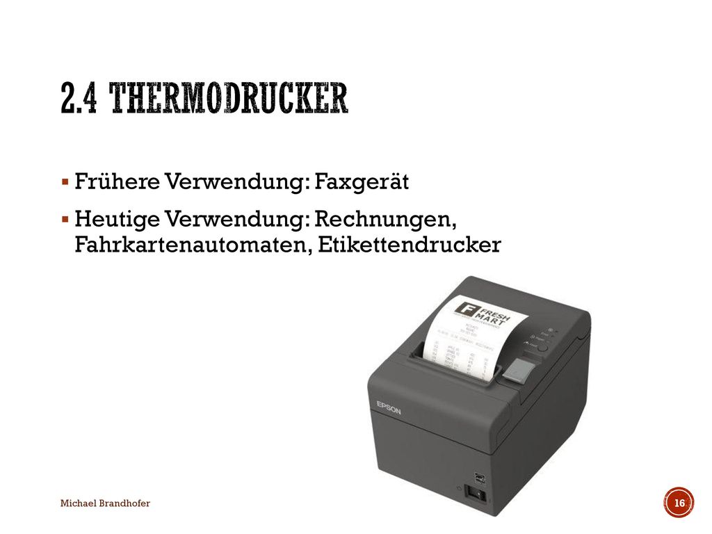 2.4 Thermodrucker Frühere Verwendung: Faxgerät