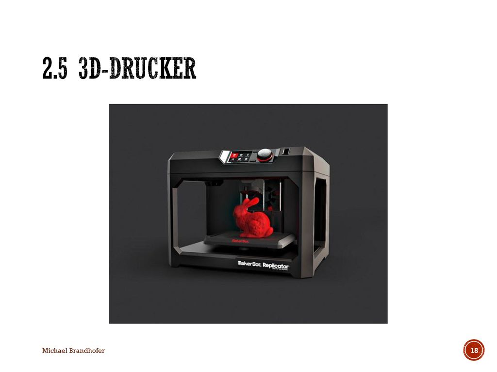 2.5 3D-Drucker Michael Brandhofer