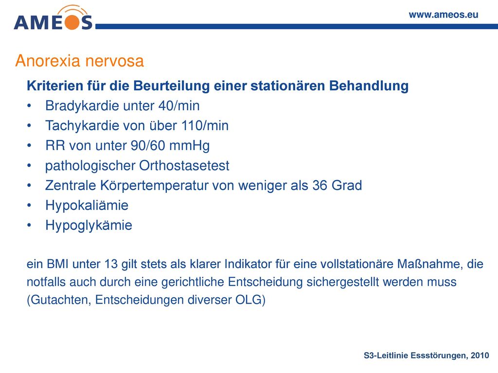 Anorexia nervosa Kriterien für die Beurteilung einer stationären Behandlung. Bradykardie unter 40/min.