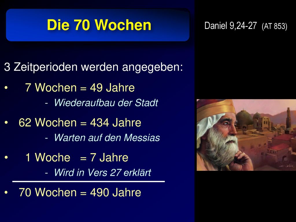 Die 70 Wochen 3 Zeitperioden werden angegeben: 7 Wochen = 49 Jahre