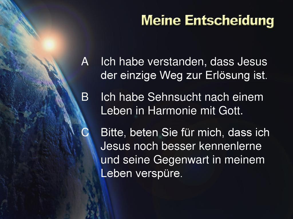 A Ich habe verstanden, dass Jesus der einzige Weg zur Erlösung ist.