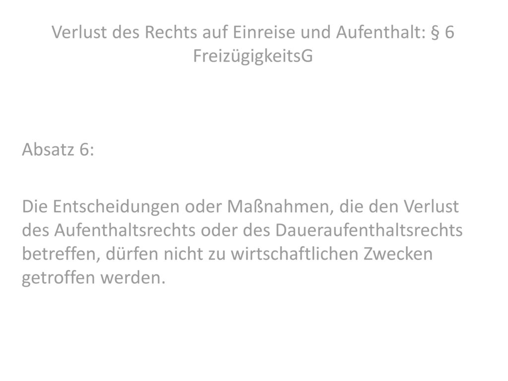 Verlust des Rechts auf Einreise und Aufenthalt: § 6 FreizügigkeitsG