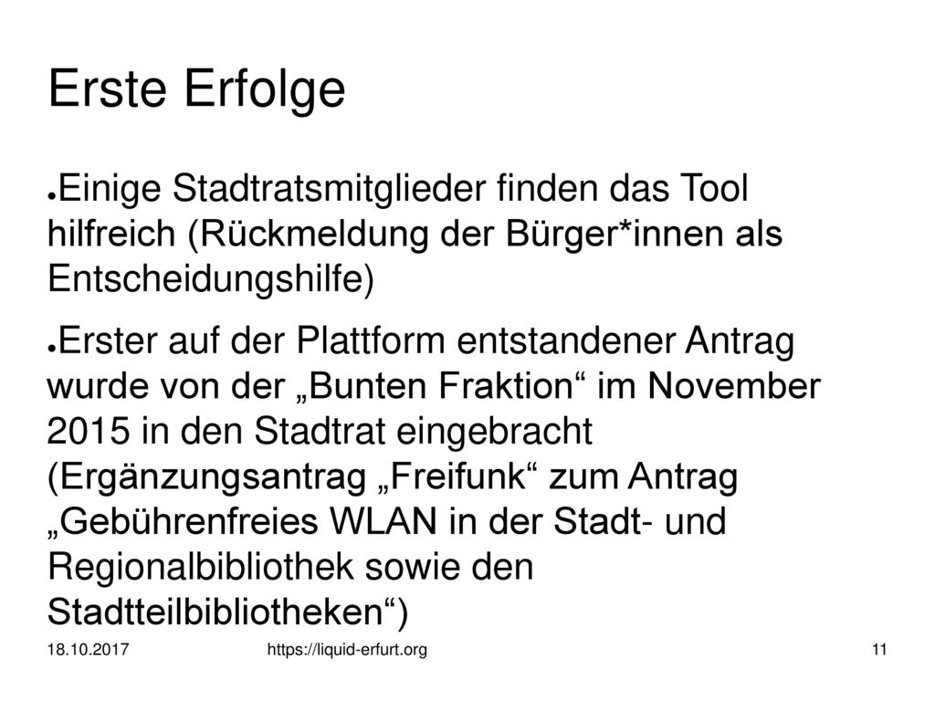 Erste Erfolge Einige Stadtratsmitglieder finden das Tool hilfreich (Rückmeldung der Bürger*innen als Entscheidungshilfe)