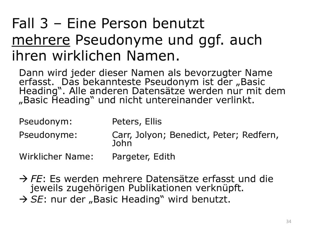 Fall 3 – Eine Person benutzt mehrere Pseudonyme und ggf