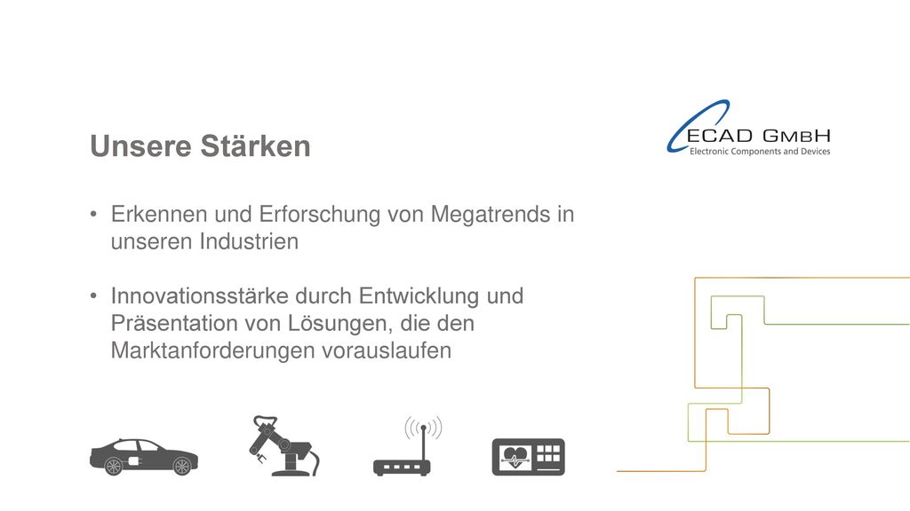 Unsere Stärken Erkennen und Erforschung von Megatrends in unseren Industrien.