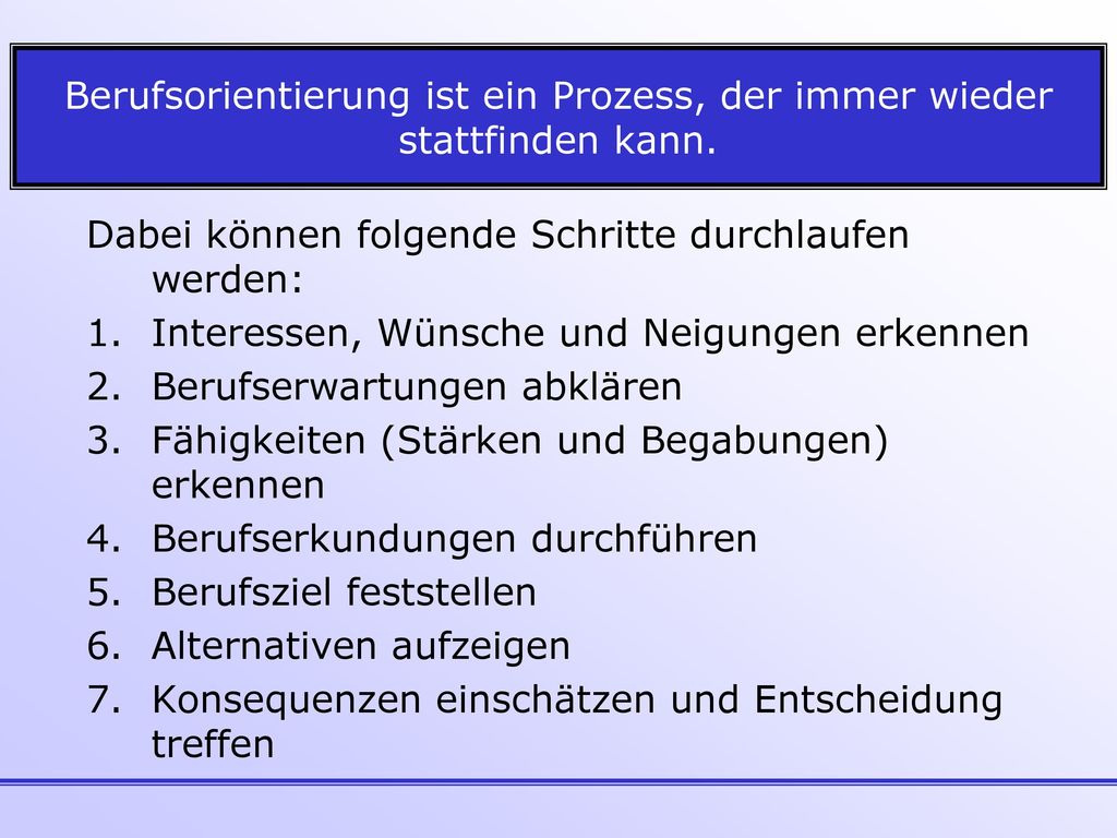 Berufsorientierung ist ein Prozess, der immer wieder stattfinden kann.