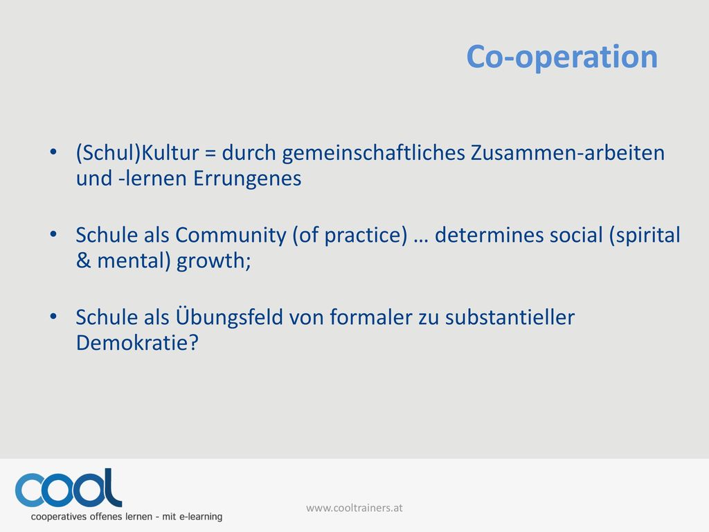 Oktober 17 Co-operation. (Schul)Kultur = durch gemeinschaftliches Zusammen-arbeiten und -lernen Errungenes.