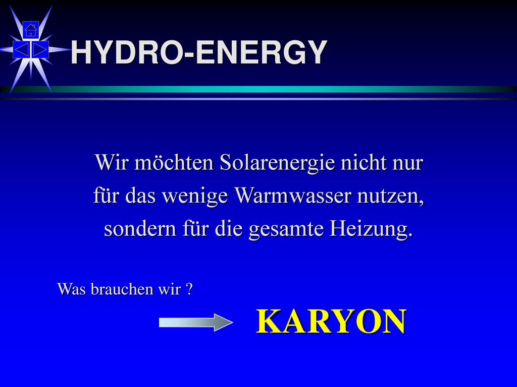 KARYON HYDRO-ENERGY Wir möchten Solarenergie nicht nur