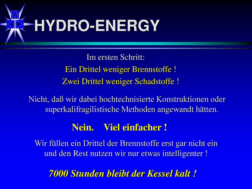 HYDRO-ENERGY Nein. Viel einfacher !