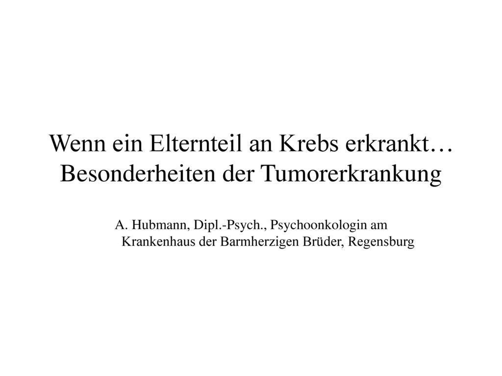 Wenn ein Elternteil an Krebs erkrankt… Besonderheiten der Tumorerkrankung