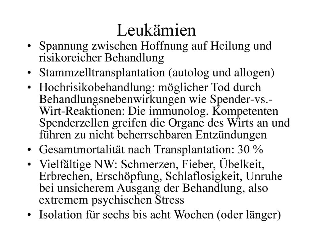 Leukämien Spannung zwischen Hoffnung auf Heilung und risikoreicher Behandlung. Stammzelltransplantation (autolog und allogen)
