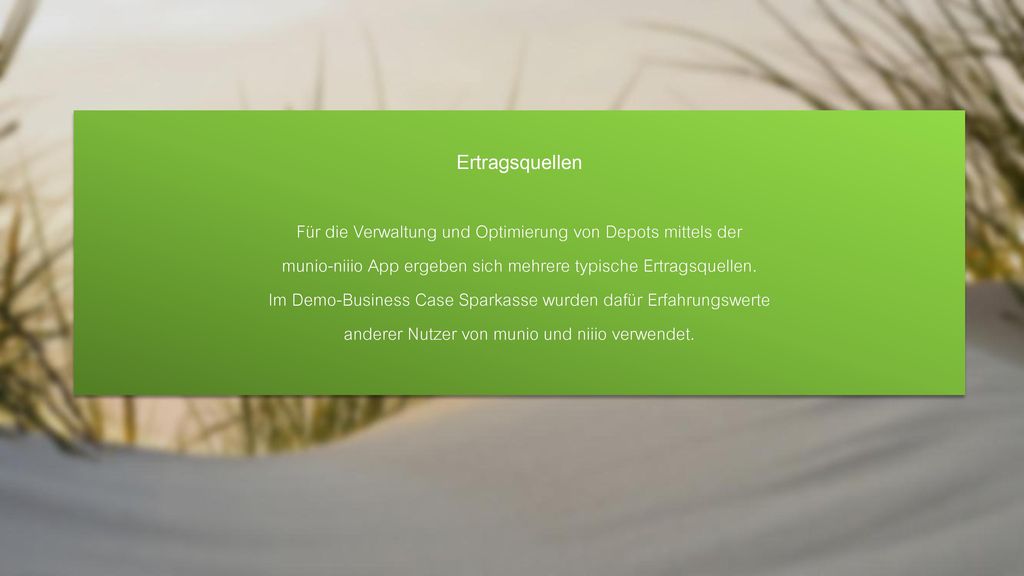 Ertragsquellen Für die Verwaltung und Optimierung von Depots mittels der. munio-niiio App ergeben sich mehrere typische Ertragsquellen.