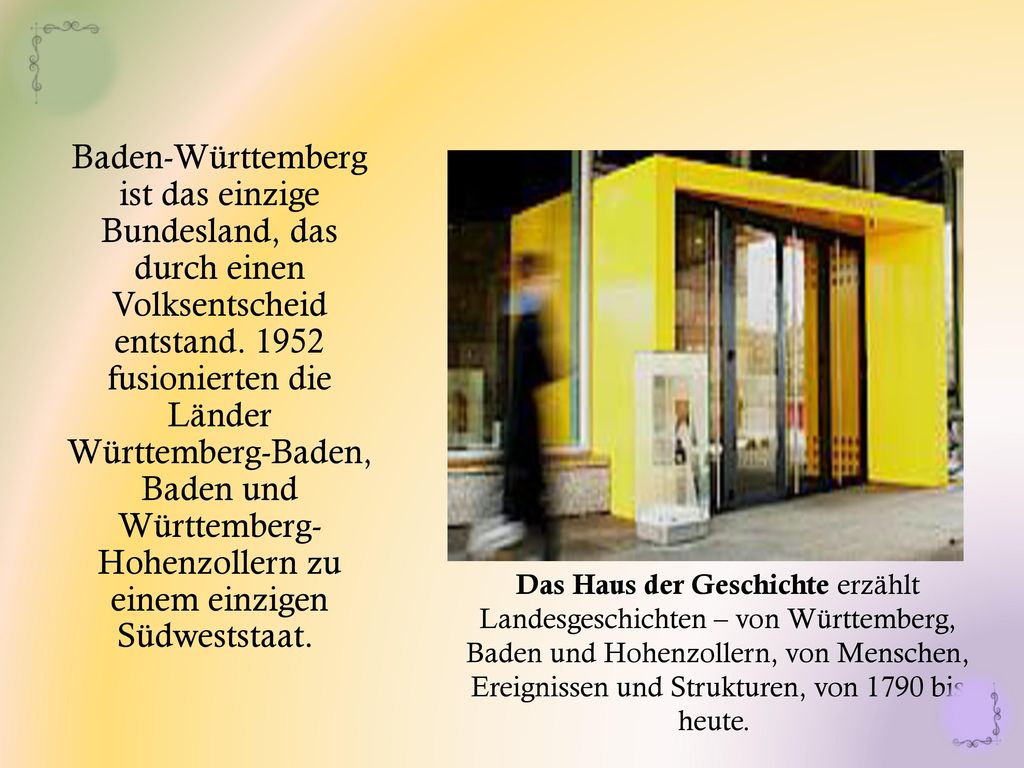 Baden-Württemberg ist das einzige Bundesland, das durch einen Volksentscheid entstand fusionierten die Länder Württemberg-Baden, Baden und Württemberg-Hohenzollern zu einem einzigen Südweststaat.