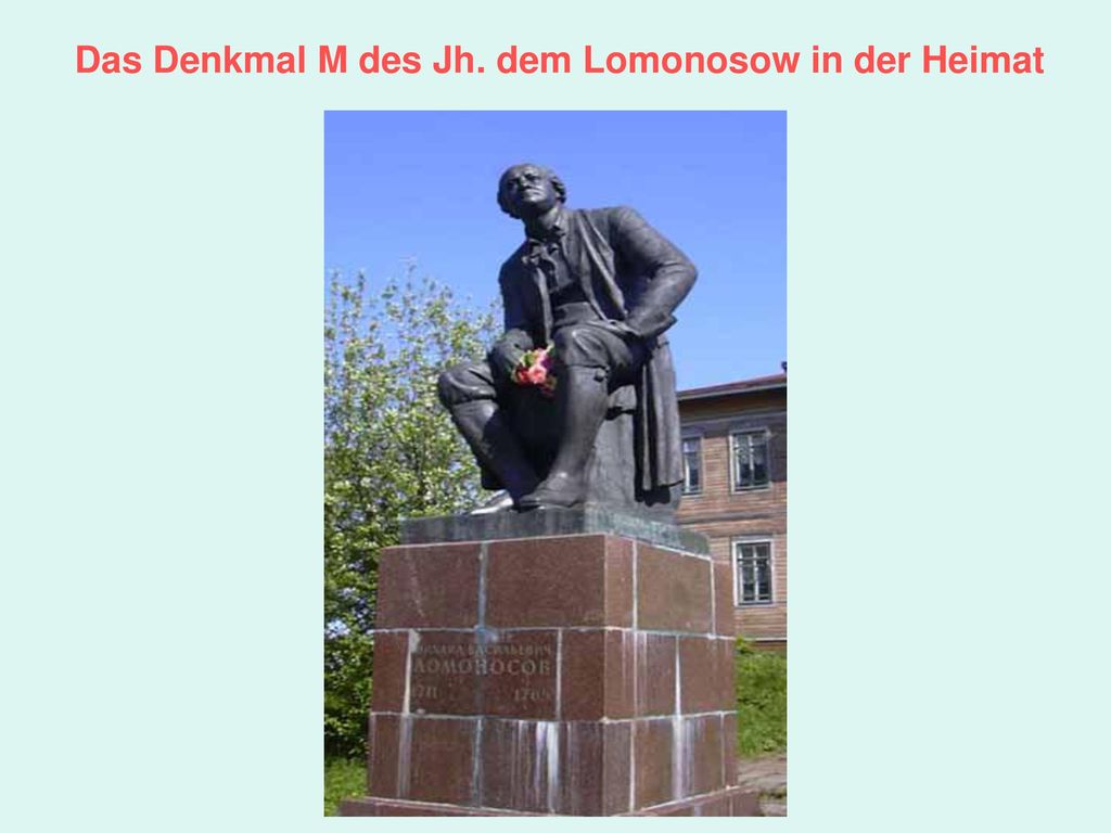 Das Denkmal M des Jh. dem Lomonosow in der Heimat