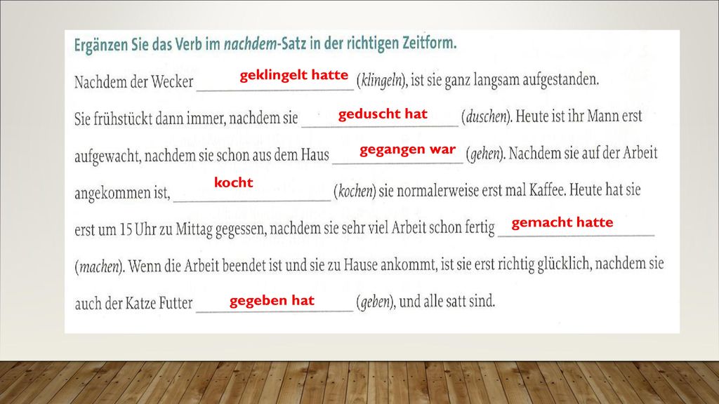 geklingelt hatte geduscht hat gegangen war kocht gemacht hatte gegeben hat