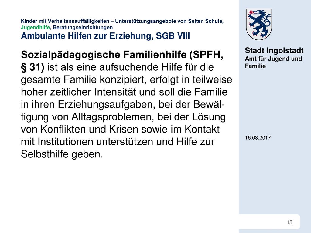 Kinder mit Verhaltensauffälligkeiten – Unterstützungsangebote von Seiten Schule, Jugendhilfe, Beratungseinrichtungen Ambulante Hilfen zur Erziehung, SGB VIII