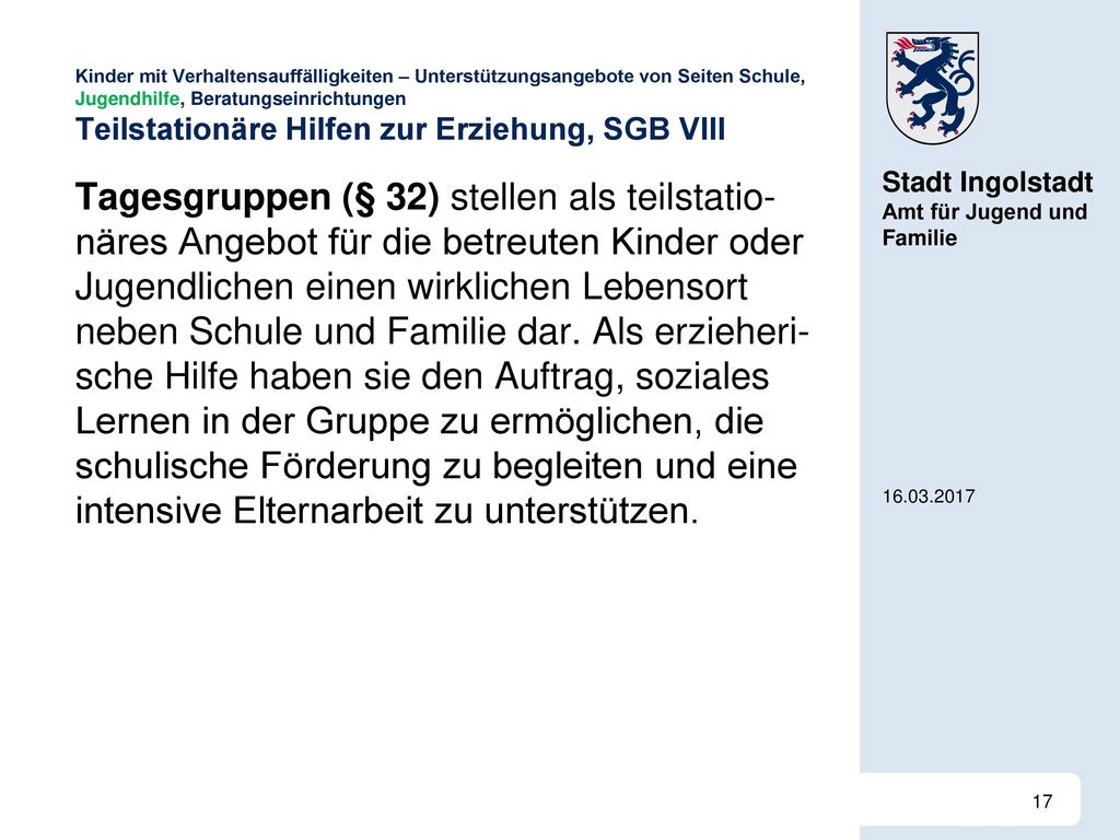Kinder mit Verhaltensauffälligkeiten – Unterstützungsangebote von Seiten Schule, Jugendhilfe, Beratungseinrichtungen Teilstationäre Hilfen zur Erziehung, SGB VIII