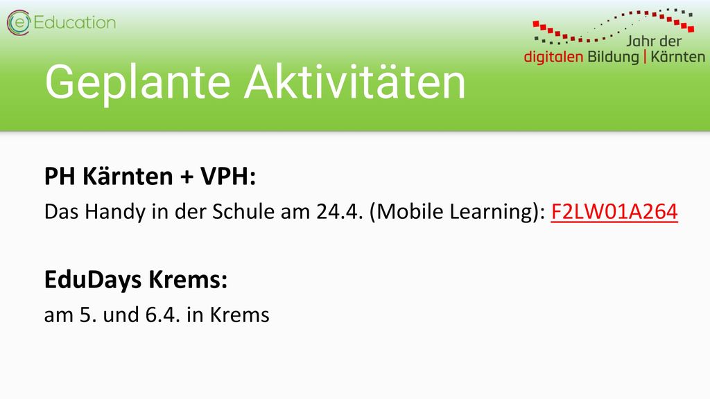 Geplante Aktivitäten PH Kärnten + VPH: Das Handy in der Schule am (Mobile Learning): F2LW01A264.