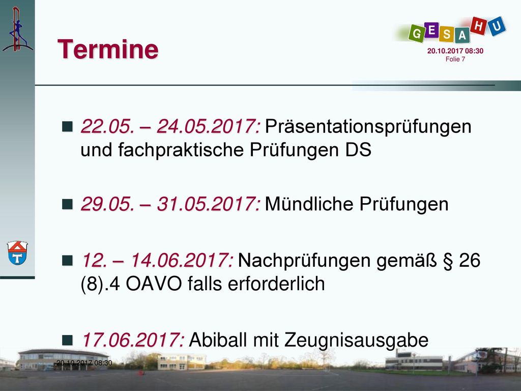 Termine – : Präsentationsprüfungen und fachpraktische Prüfungen DS – : Mündliche Prüfungen.