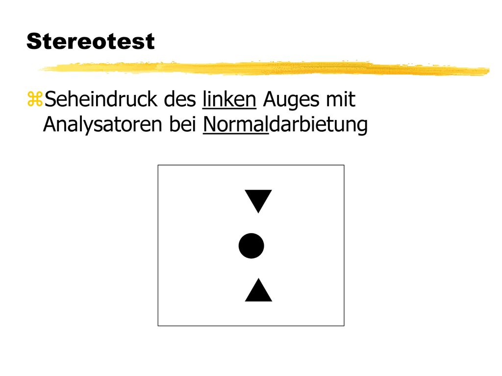 Stereotest Seheindruck des linken Auges mit Analysatoren bei Normaldarbietung