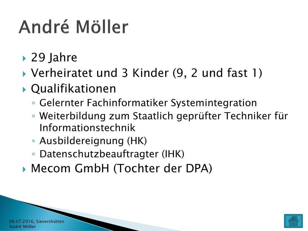 André Möller 29 Jahre Verheiratet und 3 Kinder (9, 2 und fast 1)