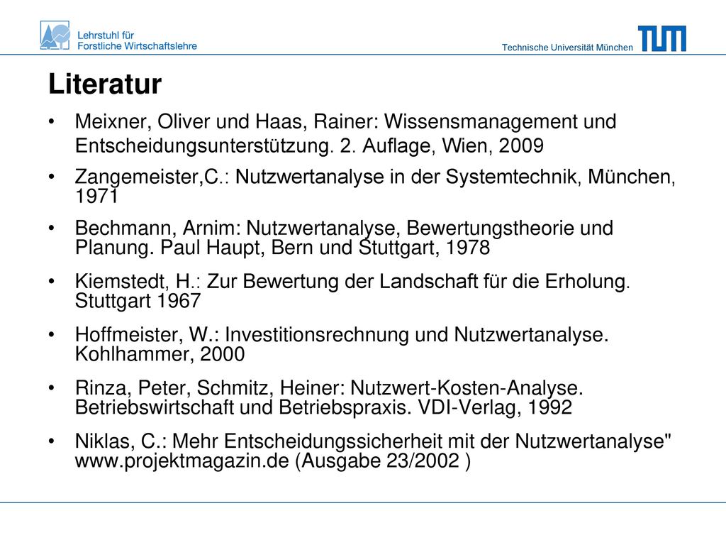 Literatur Meixner, Oliver und Haas, Rainer: Wissensmanagement und Entscheidungsunterstützung. 2. Auflage, Wien,
