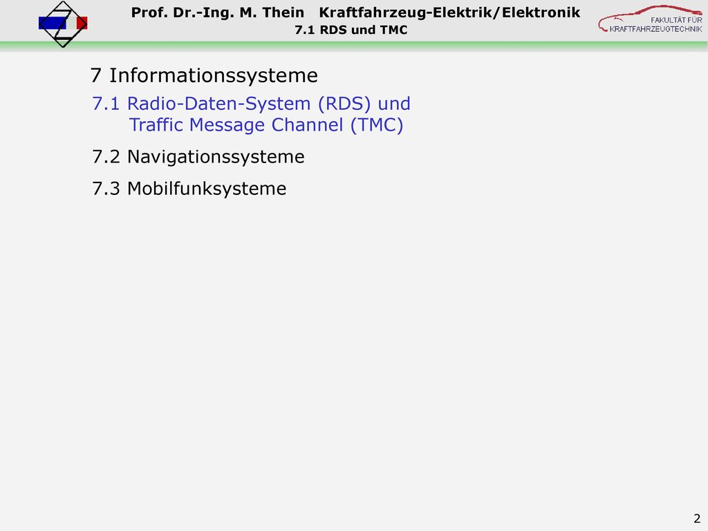 7.1 RDS und TMC 7 Informationssysteme. 7.1 Radio-Daten-System (RDS) und Traffic Message Channel (TMC)