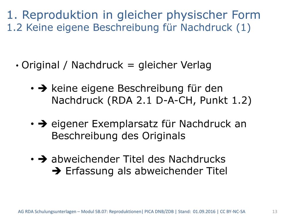 1. Reproduktion in gleicher physischer Form 1