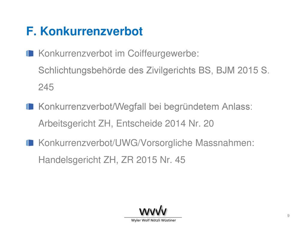 F. Konkurrenzverbot Konkurrenzverbot im Coiffeurgewerbe: Schlichtungsbehörde des Zivilgerichts BS, BJM 2015 S
