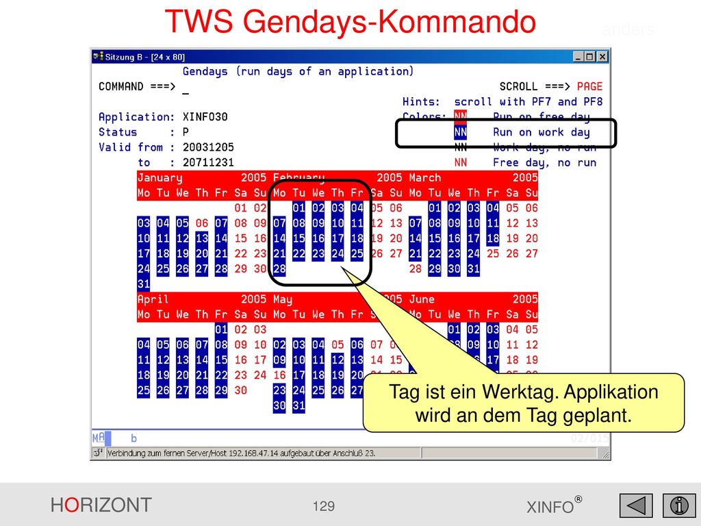 Tag ist ein Werktag. Applikation wird an dem Tag geplant.