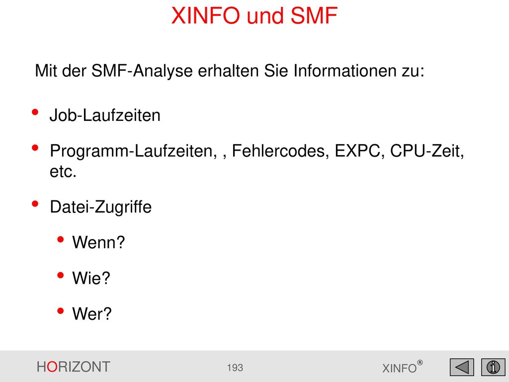 XINFO und SMF Mit der SMF-Analyse erhalten Sie Informationen zu: