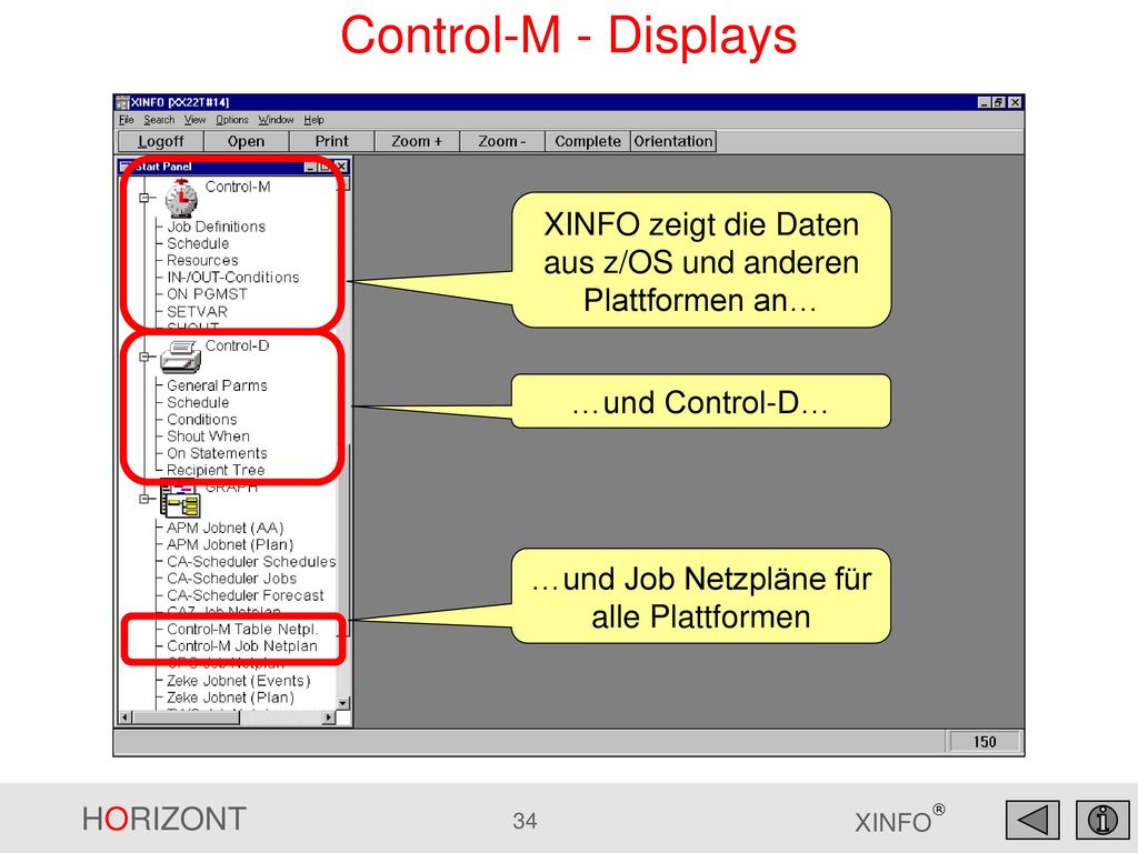 Control-M - Displays XINFO zeigt die Daten aus z/OS und anderen Plattformen an… …und Control-D… …und Job Netzpläne für alle Plattformen.