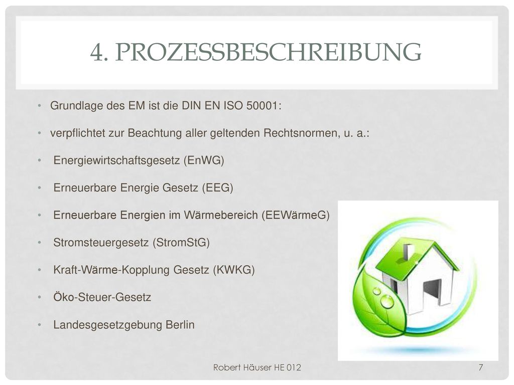 4. Prozessbeschreibung Grundlage des EM ist die DIN EN ISO 50001: