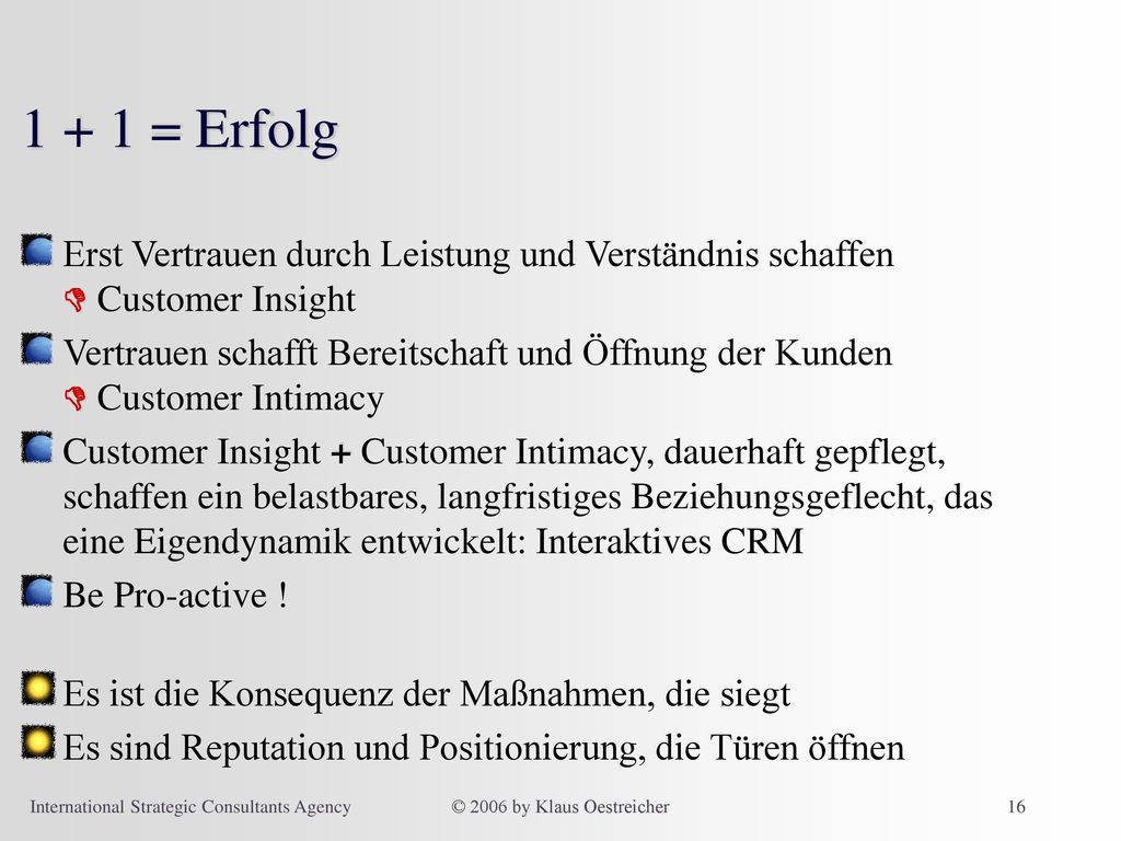 1 + 1 = Erfolg Erst Vertrauen durch Leistung und Verständnis schaffen  Customer Insight.