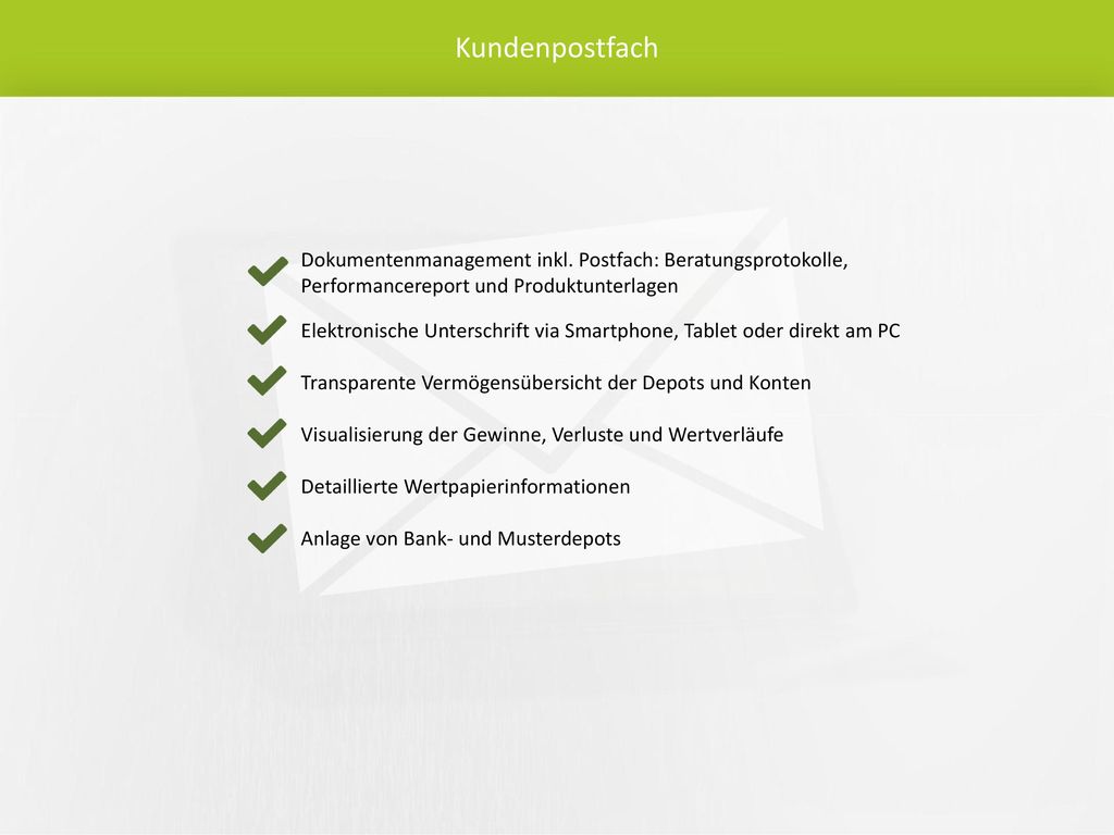 Kundenpostfach Dokumentenmanagement inkl. Postfach: Beratungsprotokolle, Performancereport und Produktunterlagen.